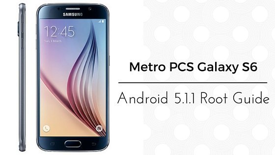 Metro PCS Galaxy S6 Android 5.1.1 Lollipop root