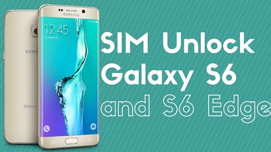 SIM Unlock Galaxy S6 and S6 Edge