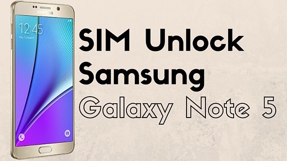 SIM Unlock Samsung Galaxy Note 5